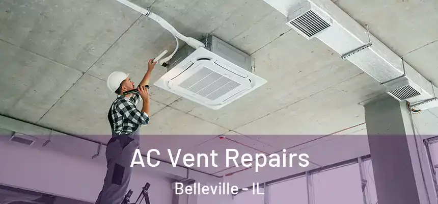  AC Vent Repairs Belleville - IL