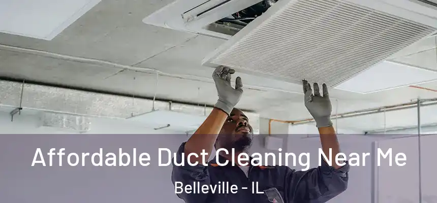  Affordable Duct Cleaning Near Me Belleville - IL