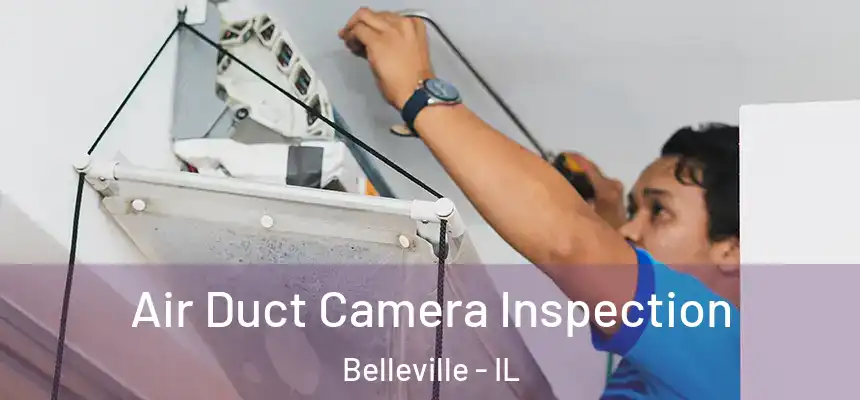 Air Duct Camera Inspection Belleville - IL