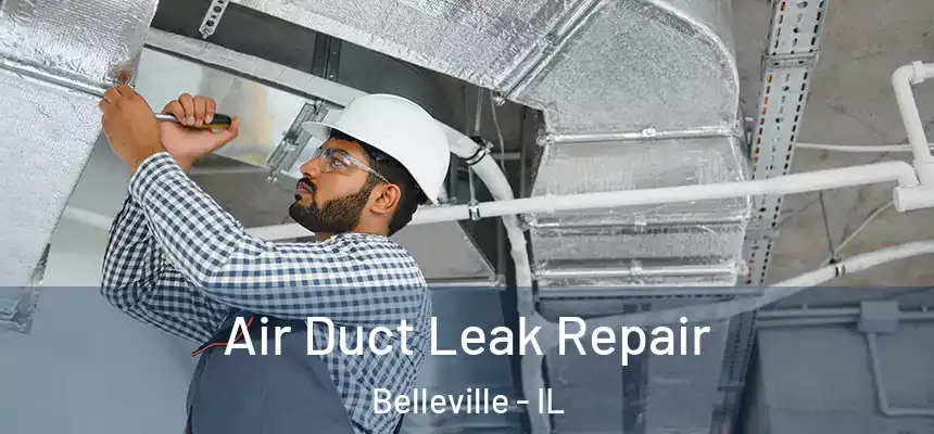  Air Duct Leak Repair Belleville - IL