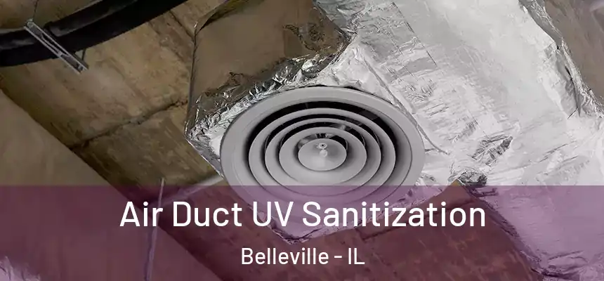 Air Duct UV Sanitization Belleville - IL