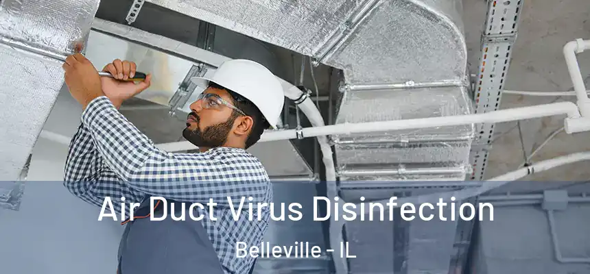  Air Duct Virus Disinfection Belleville - IL