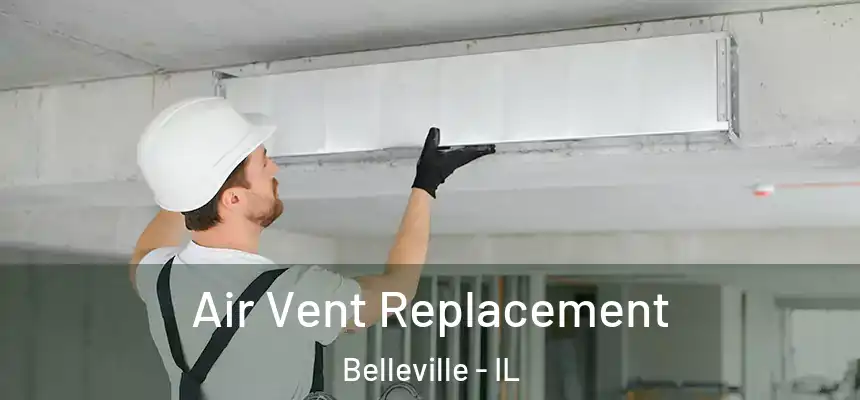  Air Vent Replacement Belleville - IL