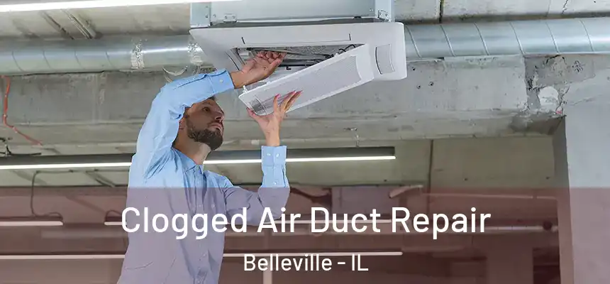  Clogged Air Duct Repair Belleville - IL