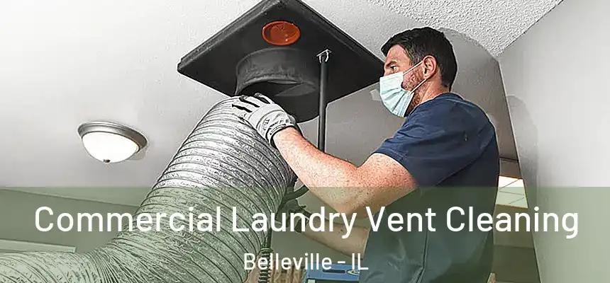 Commercial Laundry Vent Cleaning Belleville - IL