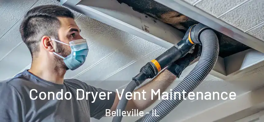  Condo Dryer Vent Maintenance Belleville - IL