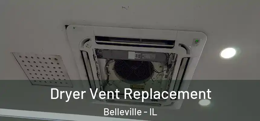  Dryer Vent Replacement Belleville - IL