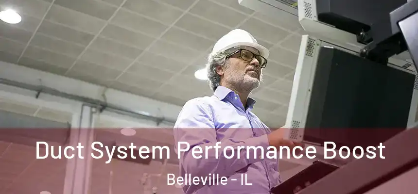  Duct System Performance Boost Belleville - IL