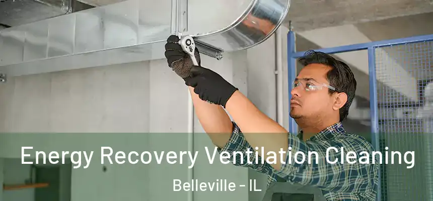 Energy Recovery Ventilation Cleaning Belleville - IL