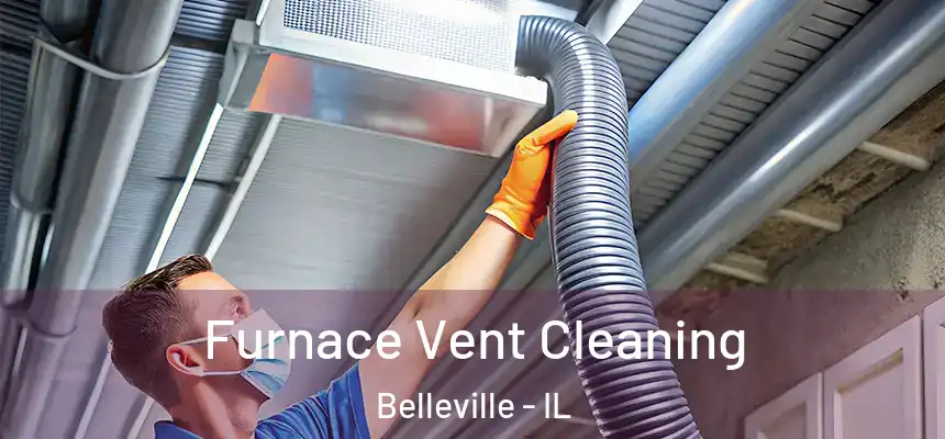  Furnace Vent Cleaning Belleville - IL