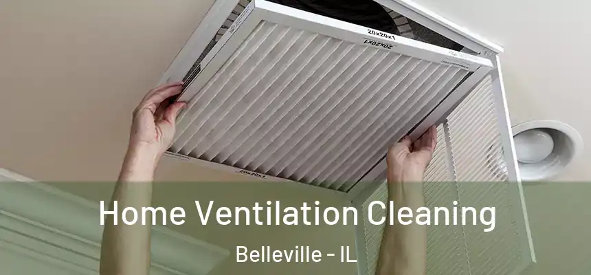  Home Ventilation Cleaning Belleville - IL