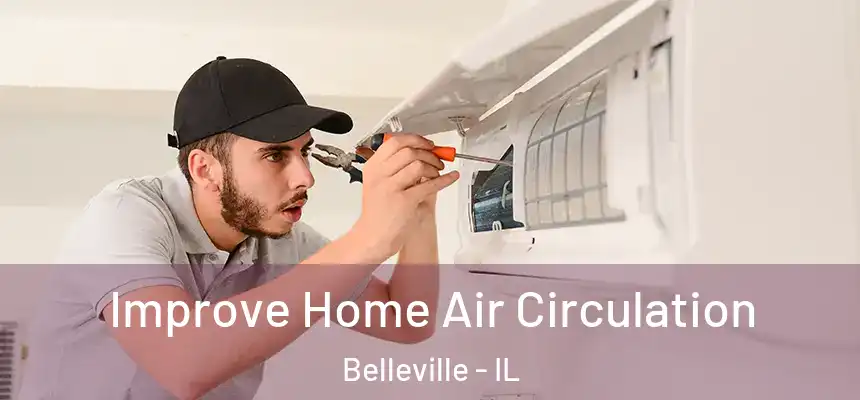 Improve Home Air Circulation Belleville - IL