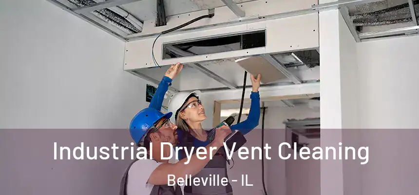 Industrial Dryer Vent Cleaning Belleville - IL