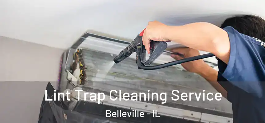 Lint Trap Cleaning Service Belleville - IL