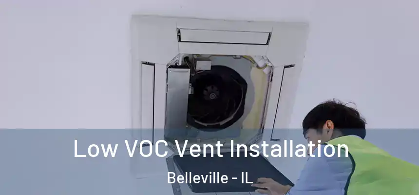 Low VOC Vent Installation Belleville - IL