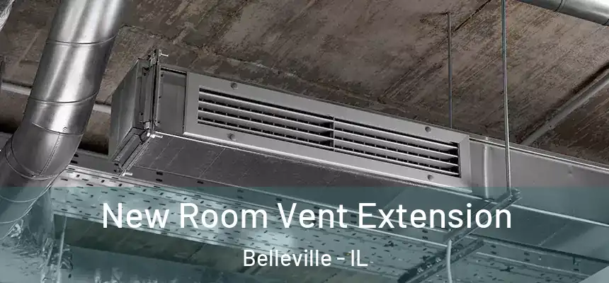 New Room Vent Extension Belleville - IL