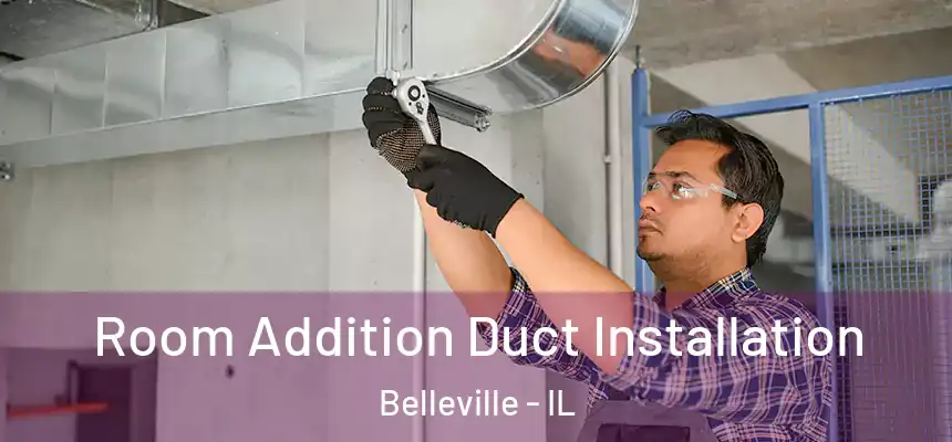 Room Addition Duct Installation Belleville - IL