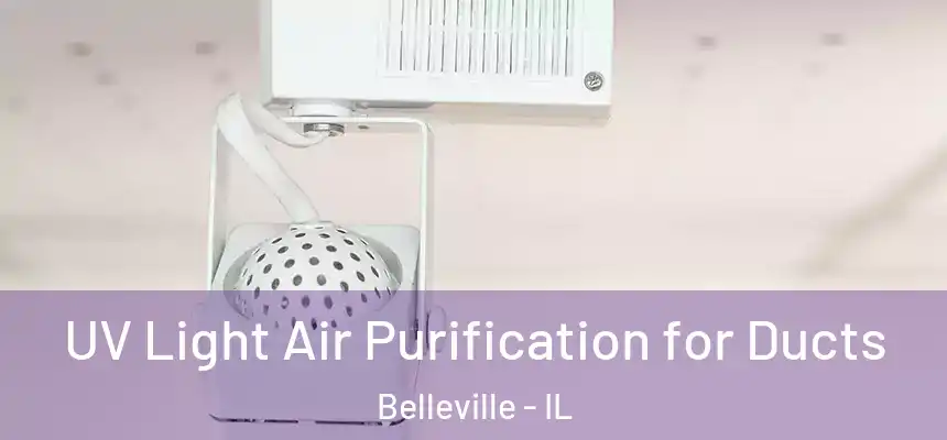 UV Light Air Purification for Ducts Belleville - IL
